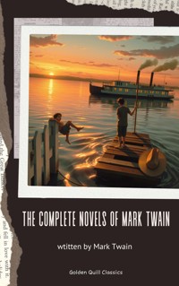 The Complete Novels of Mark Twain - Mark Twain - E-Book
