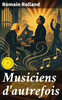 Musiciens d'autrefois - Romain Rolland - E-Book