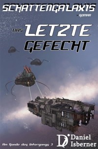 Schattengalaxis - Das letzte Gefecht - Daniel Isberner - E-Book