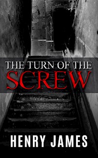 The Turn of the Screw (Illustrated) - Henry James - E-Book