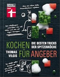 Kochen für Angeber - Thomas Vilgis - E-Book