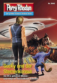 Perry Rhodan 3042: Gucky und der Sternenkonsul - Uwe Anton - E-Book