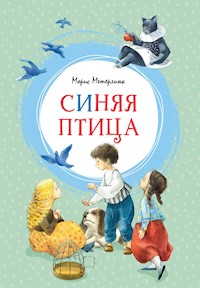Синяя птица - Морис Метерлинк - E-Book