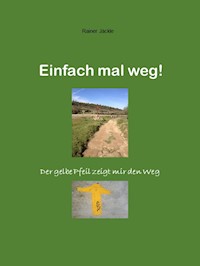 Einfach mal weg! - Rainer Jäckle - E-Book