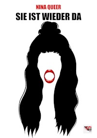 Sie ist wieder da - Nina Queer - E-Book