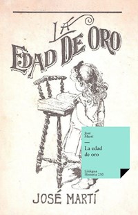 La edad de oro - José Martí y Pérez - E-Book