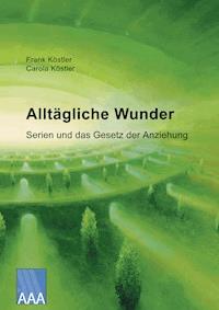 Alltägliche Wunder - Frank Köstler - E-Book