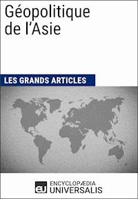 Géopolitique de l'Asie - Encyclopaedia Universalis - E-Book