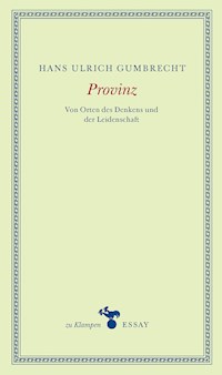 Provinz - Hans Ulrich Gumbrecht - E-Book