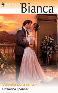 Valentía para amar - Catherine Spencer - E-Book