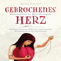 Gebrochenes Herz Narzissmus in Beziehungen - Alena Dimitof - Hörbuch