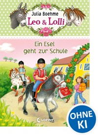 Leo & Lolli (Band 3) - Ein Esel geht zur Schule - Julia Boehme - E-Book