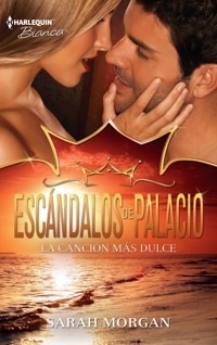 LA CANCIÓN MÁS DULCE - Sarah Morgan - E-Book