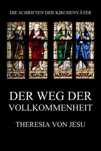 Der Weg der Vollkommenheit - Theresia von Jesu - E-Book