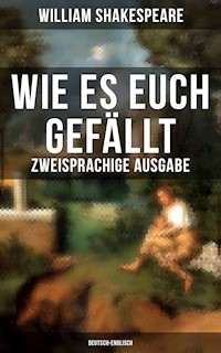 Wie es euch gefällt (Zweisprachige Ausgabe: Deutsch-Englisch) - William Shakespeare - E-Book