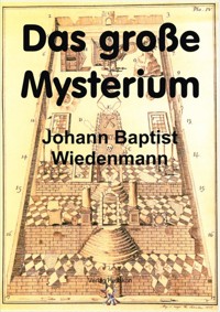Das große Mysterium - Johann Baptist Wiedenmann - E-Book