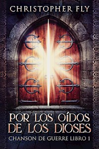 Por los Oídos de los Dioses - Christopher Fly - E-Book