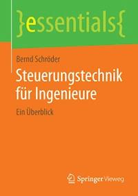 Steuerungstechnik für Ingenieure - Bernd Schröder - E-Book