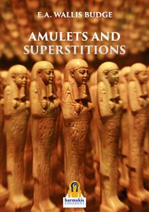Amulets and Superstitions - E. A. Wallis Budge - E-Book