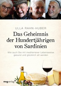 Das Geheimnis der Hundertjährigen von Sardinien - Ulla Rahn-Huber - E-Book