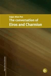 The conversation of Eiros and Charmion - Edgar Allan Poe - E-Book