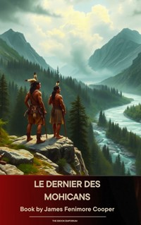 Le Dernier des Mohicans - James Fenimore Cooper - kostenlos E-Book