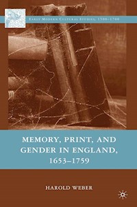 Memory, Print, and Gender in England, 1653-1759 - H. Weber - E-Book