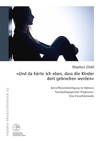 Und da hörte ich eben, dass die Kinder dort gebrochen werden - Stephan Cinkl - E-Book