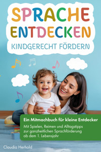 Sprache entdecken – Kindgerecht fördern - Claudia Herhold - E-Book