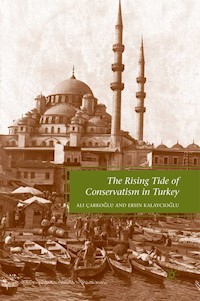 The Rising Tide of Conservatism in Turkey - A. Carkoglu - E-Book