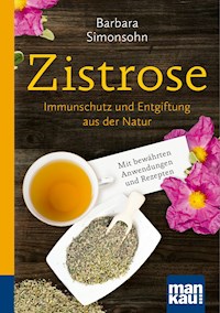 Zistrose. Kompakt-Ratgeber - Barbara Simonsohn - E-Book