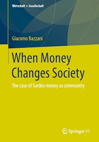 When Money Changes Society - Giacomo Bazzani - E-Book