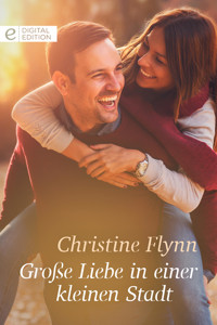 Große Liebe in einer kleinen Stadt - Christine Flynn - E-Book