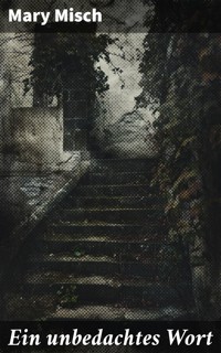 Ein unbedachtes Wort - Mary Misch - E-Book