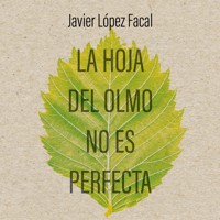 La hoja del olmo no es perfecta - Javier López Facal - Hörbuch