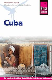 Reise Know-How Cuba: Reiseführer für individuelles Entdecken - Frank-Peter Herbst - E-Book