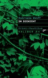 Kaliber .64: Im Dickicht - Gabriele Wolff - E-Book