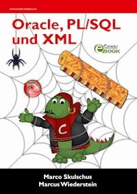Oracle, PL/SQL und XML - Marco Skulschus - E-Book