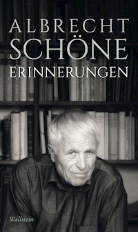Erinnerungen - Albrecht Schöne - E-Book