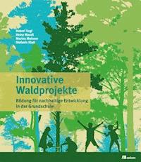 Innovative Waldprojekte - Robert Vogl - E-Book