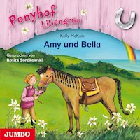Ponyhof Liliengrün. Amy und Bella [Band 11] - Kelly McKain - Hörbuch