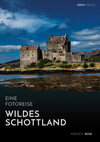 Wildes Schottland. Eine Fotoreise - Karsten Rose - E-Book