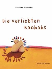 Die verliebten Baobabs - Maiwenn Vuittenez - E-Book