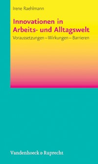 Innovationen in Arbeits- und Alltagswelt - Irene Raehlmann - E-Book