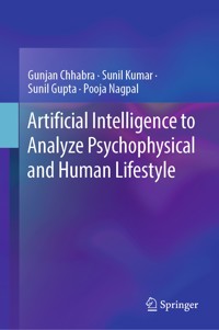 Artificial Intelligence to Analyze Psychophysical and Human Lifestyle - Gunjan Chhabra - E-Book