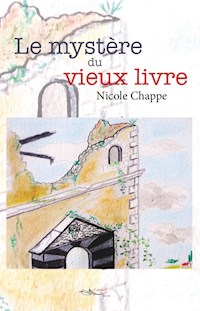 Le mystère du vieux livre - Nicole Chappe - E-Book