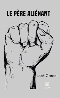 Le père aliénant - José Carcel - E-Book