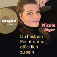 Du hast ein Recht darauf, glücklich zu sein (Ungekürzte Autorinnenlesung) - Nicole Jäger - Hörbuch