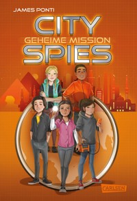 City Spies 4: Geheime Mission - James Ponti - E-Book