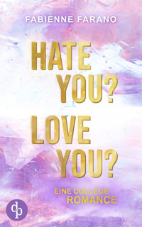 Hate you? Love you? - Fabienne Farano - E-Book